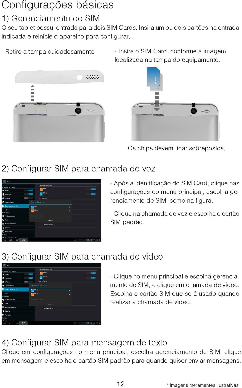 2) Configurar SIM para chamada de voz - Após a identificação do SIM Card, clique nas configurações do menu principal, escolha gerenciamento de SIM, como na figura.