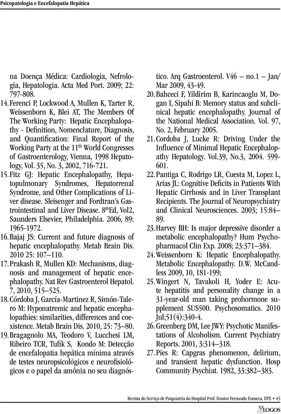 the Working Party at the 11 th World Congresses of Gastroenterology, Vienna, 1998 Hepatology, Vol. 35, No. 3, 2002, 716-721. 15.