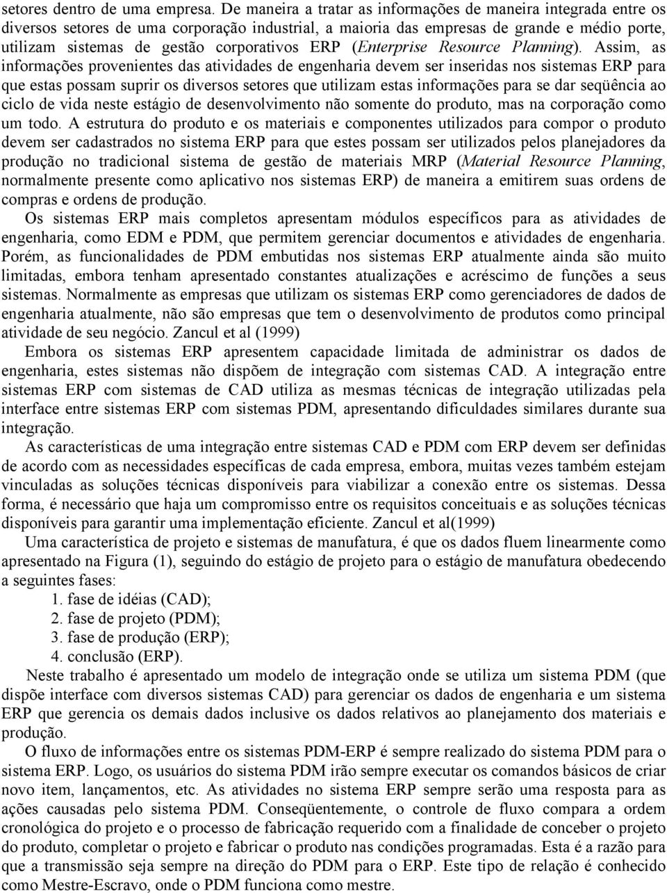 corporativos ERP (Enterprise Resource Planning).