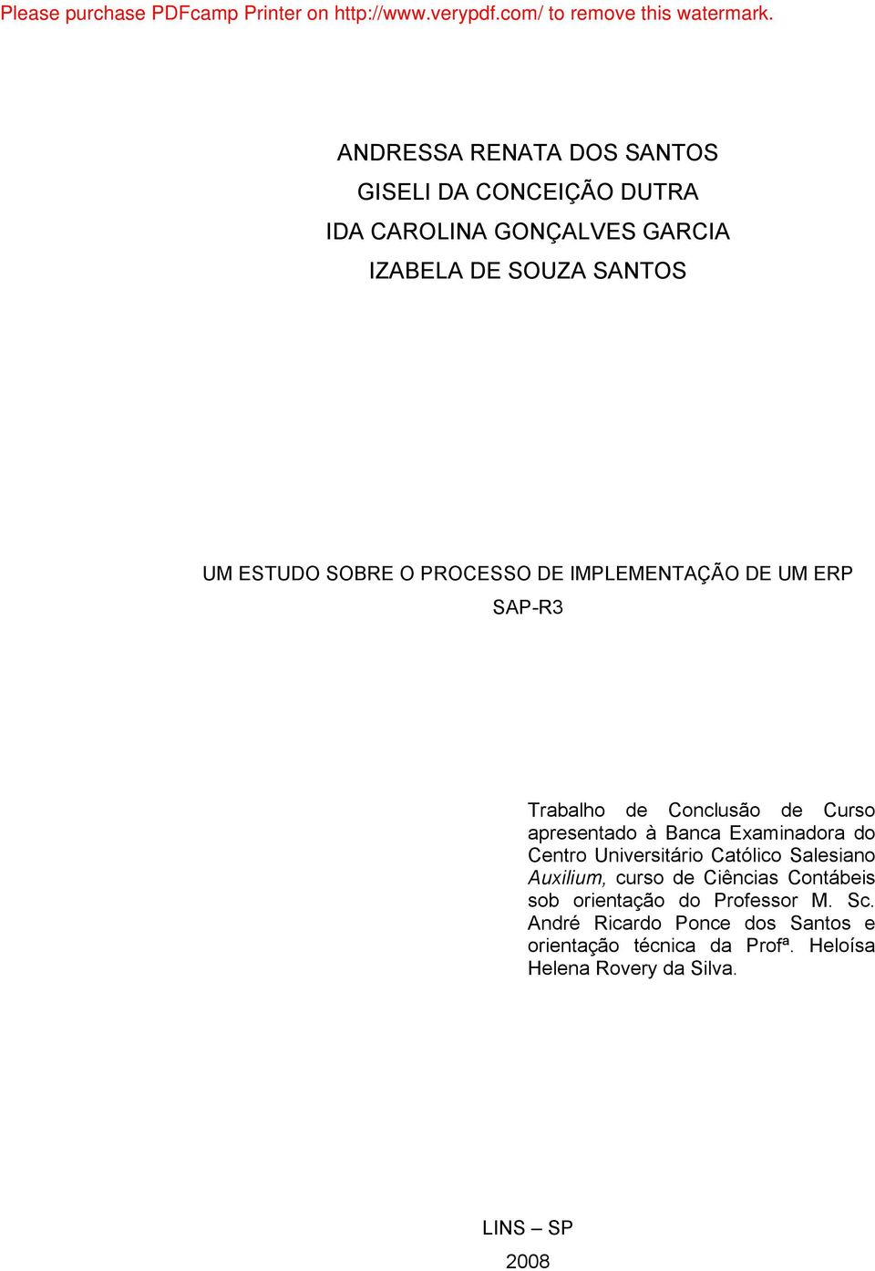 Examinadora do Centro Universitário Católico Salesiano Auxilium,curso de Ciências Contábeis sob orientação do