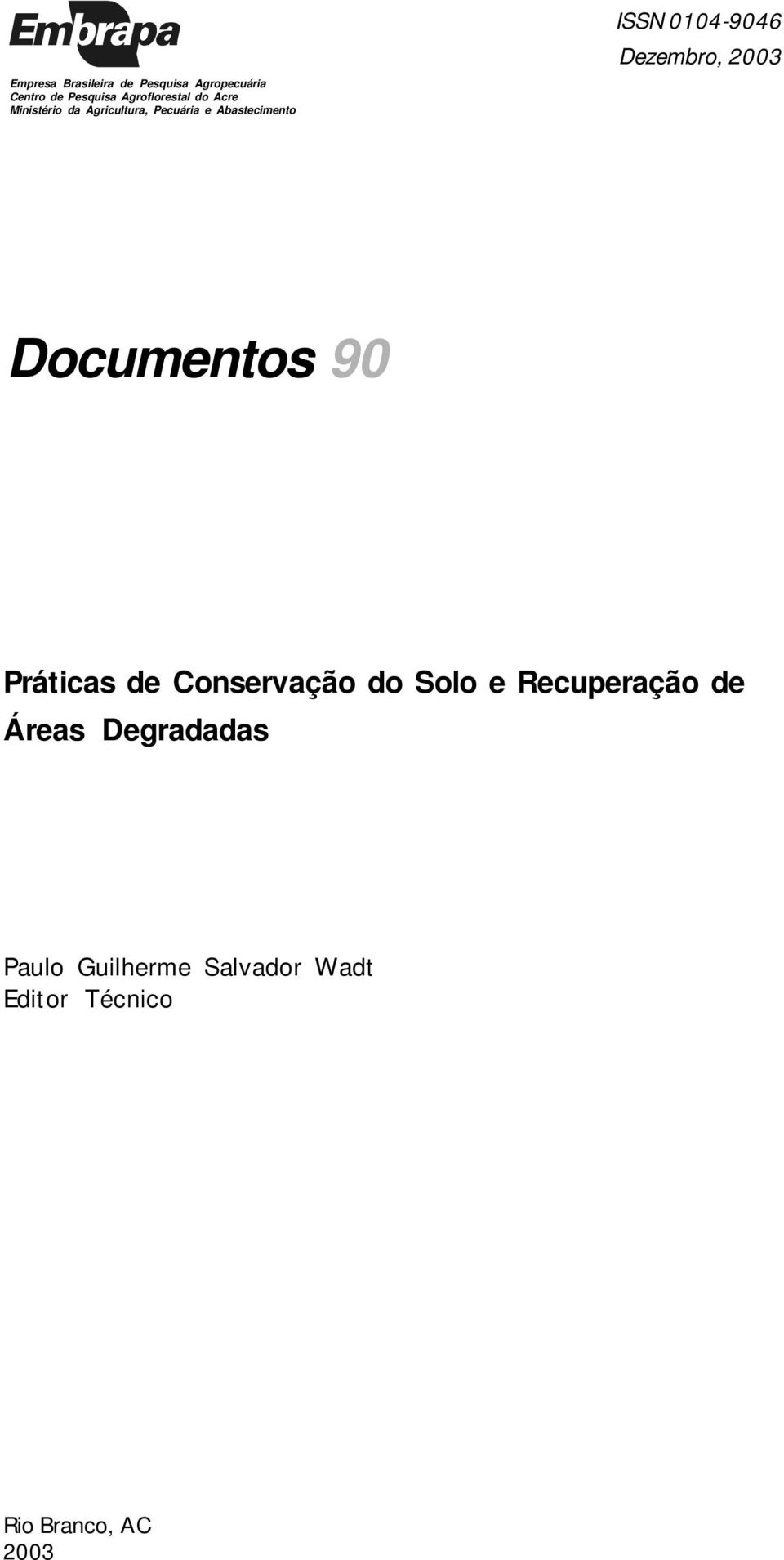 Dezembro, 2003 Documentos 90 Práticas de Conservação do Solo e Recuperação de