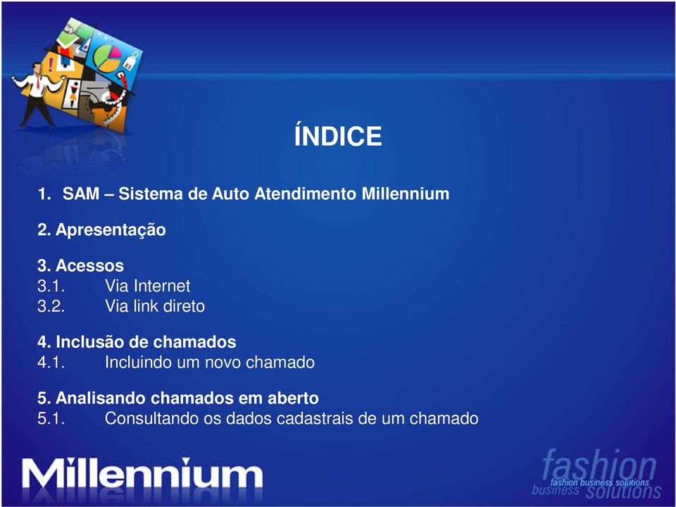 Inclusão de chamados 4.1. Incluindo um novo chamado 5.