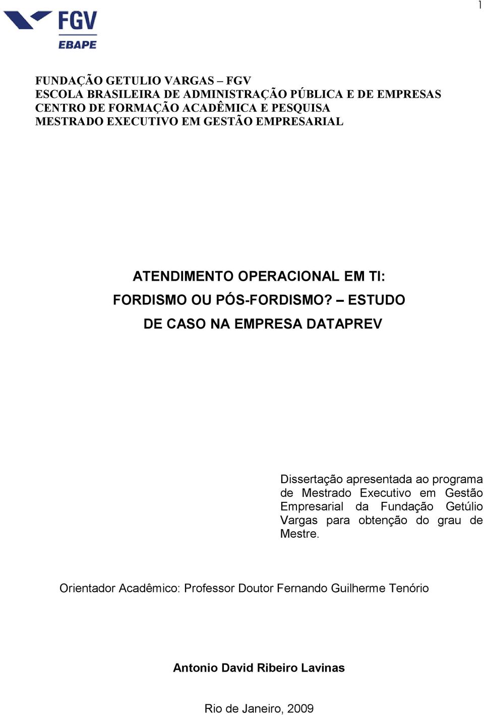 ESTUDO DE CASO NA EMPRESA DATAPREV Dissertação apresentada ao programa de Mestrado Executivo em Gestão Empresarial da Fundação