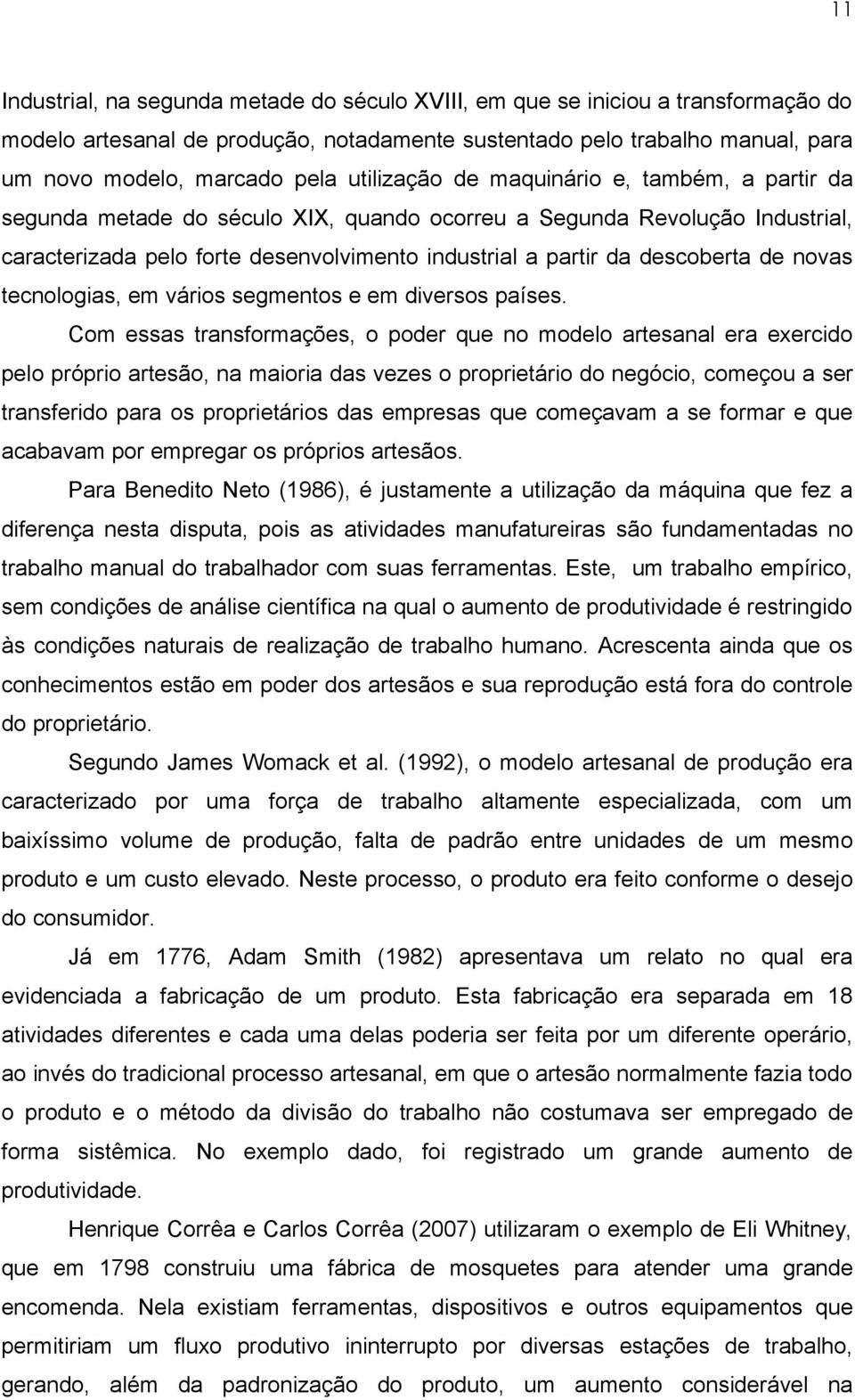 de novas tecnologias, em vários segmentos e em diversos países.