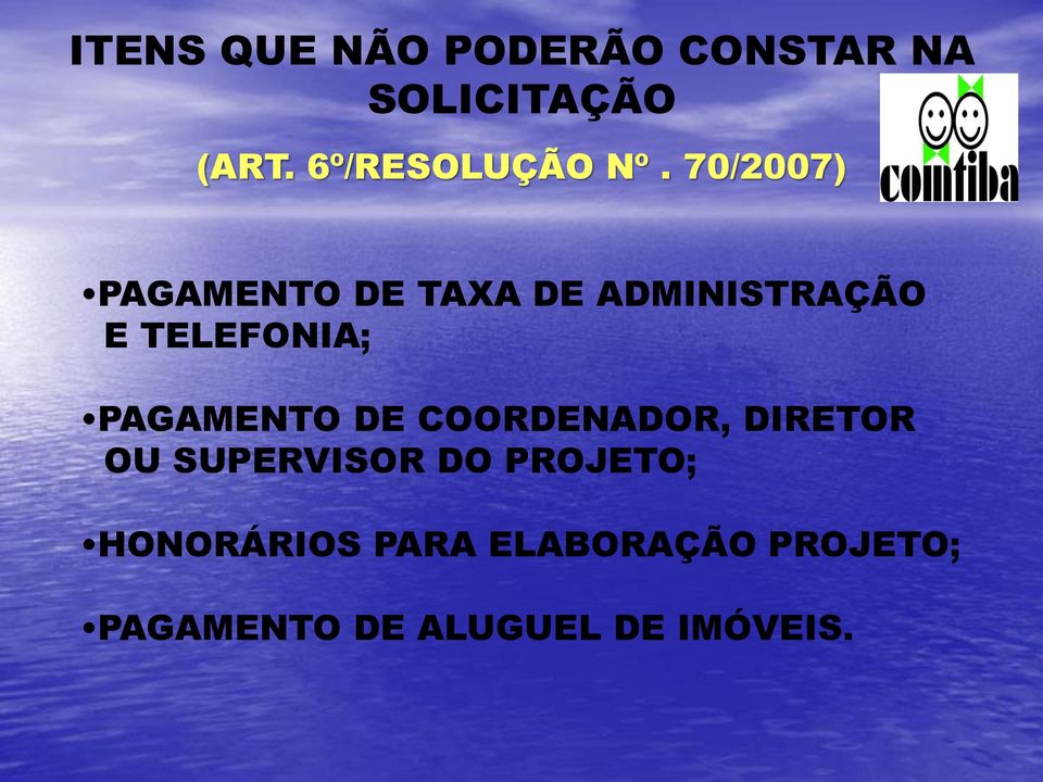 70/2007) PAGAMENTO DE TAXA DE ADMINISTRAÇÃO E TELEFONIA;