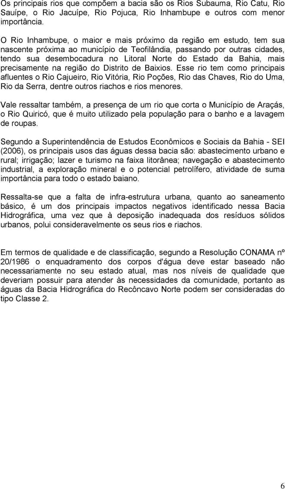 Bahia, mais precisamente na região do Distrito de Baixios.