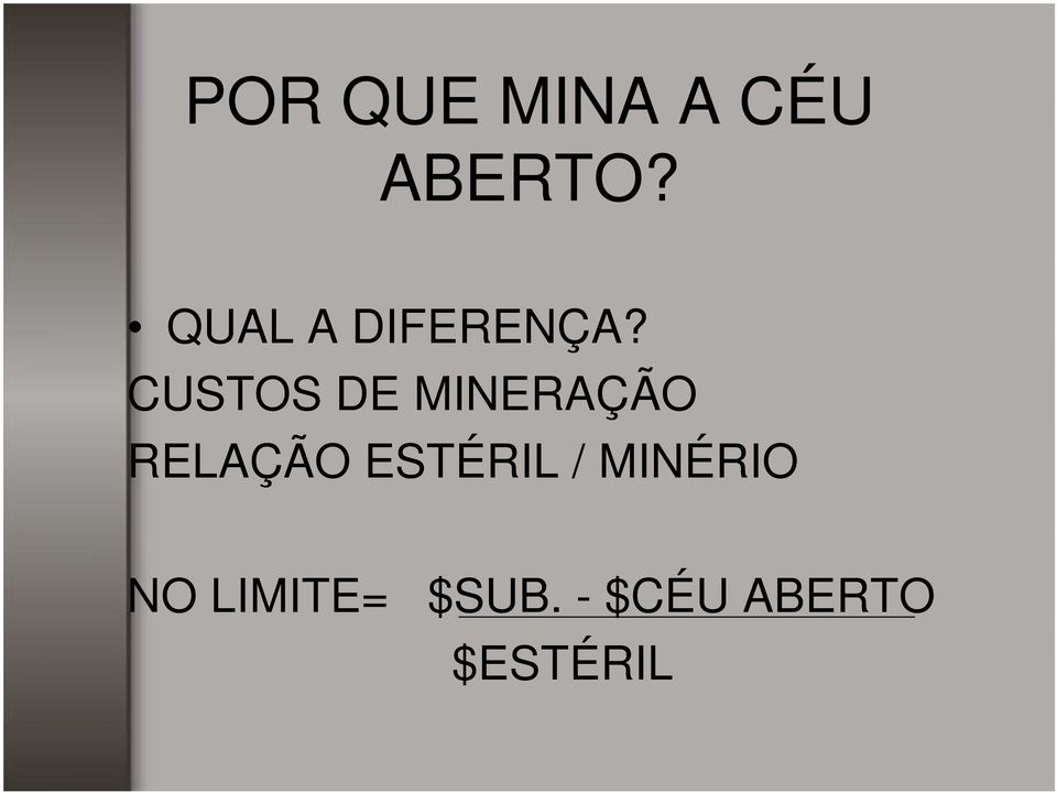 CUSTOS DE MINERAÇÃO RELAÇÃO