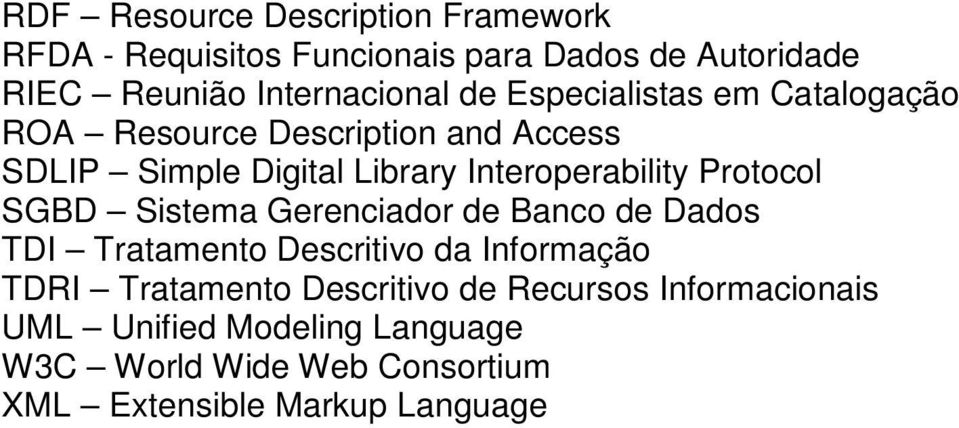 Protocol SGBD Sistema Gerenciador de Banco de Dados TDI Tratamento Descritivo da Informação TDRI Tratamento