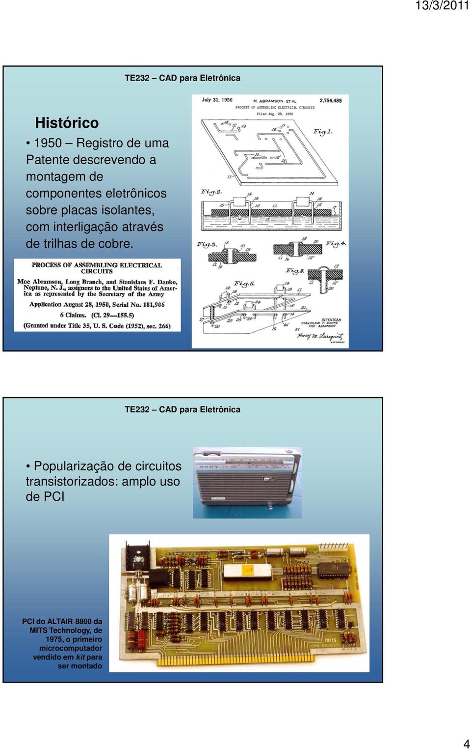 Popularização de circuitos transistorizados: amplo uso de PCI PCI do ALTAIR 8800