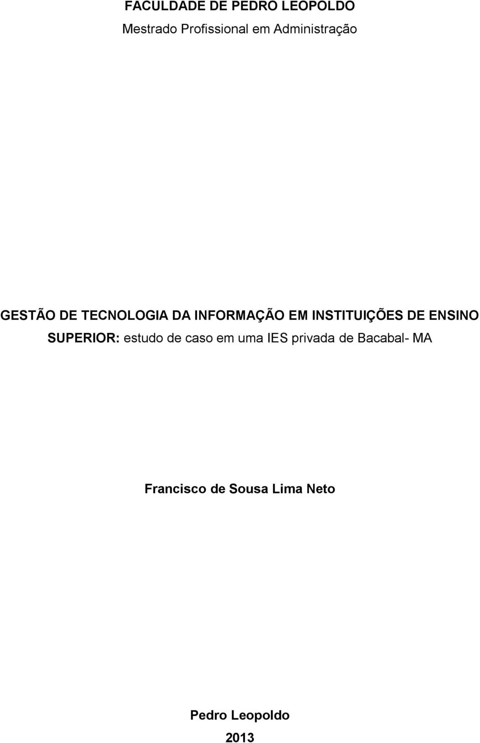 INSTITUIÇÕES DE ENSINO SUPERIOR: estudo de caso em uma IES