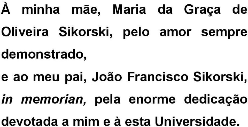 meu pai, João Francisco Sikorski, in memorian,