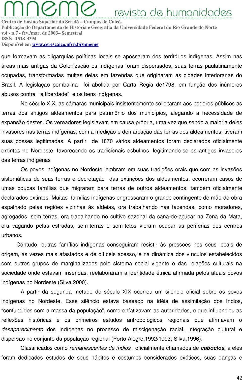 Brasil. A legislação pombalina abusos contra a liberdade e os bens indígenas.