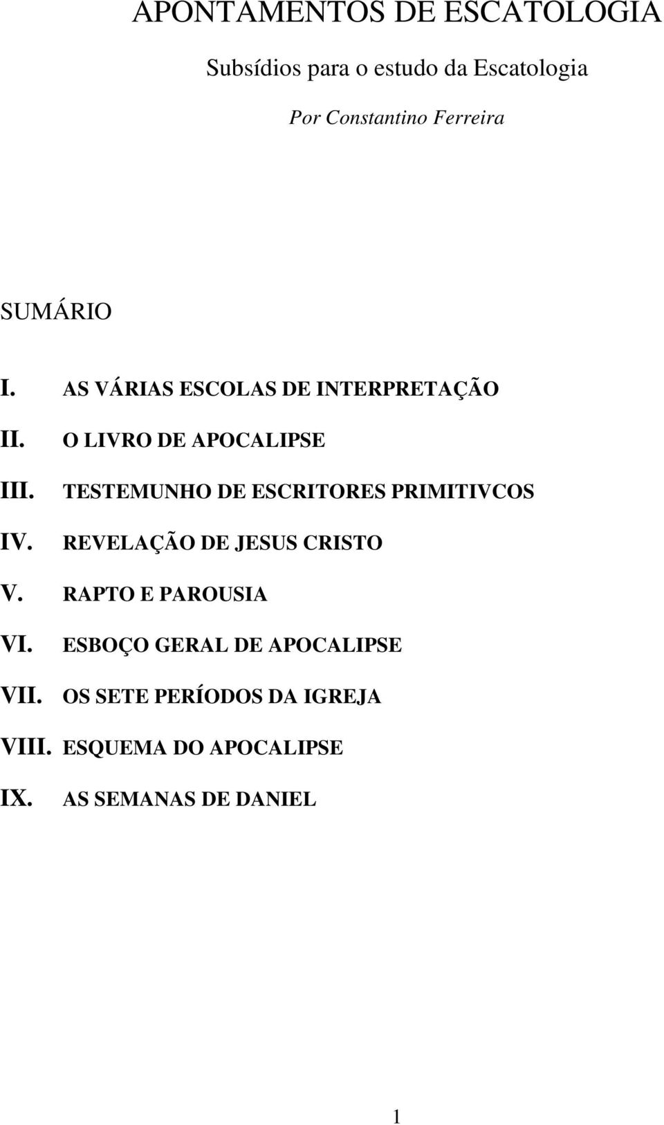 O LIVRO DE APOCALIPSE TESTEMUNHO DE ESCRITORES PRIMITIVCOS REVELAÇÃO DE JESUS CRISTO V.