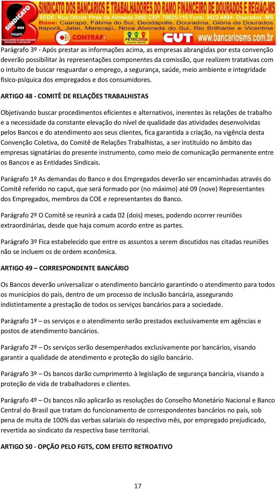 ARTIGO 48 - COMITÊ DE RELAÇÕES TRABALHISTAS Objetivando buscar procedimentos eficientes e alternativos, inerentes às relações de trabalho e a necessidade da constante elevação do nível de qualidade