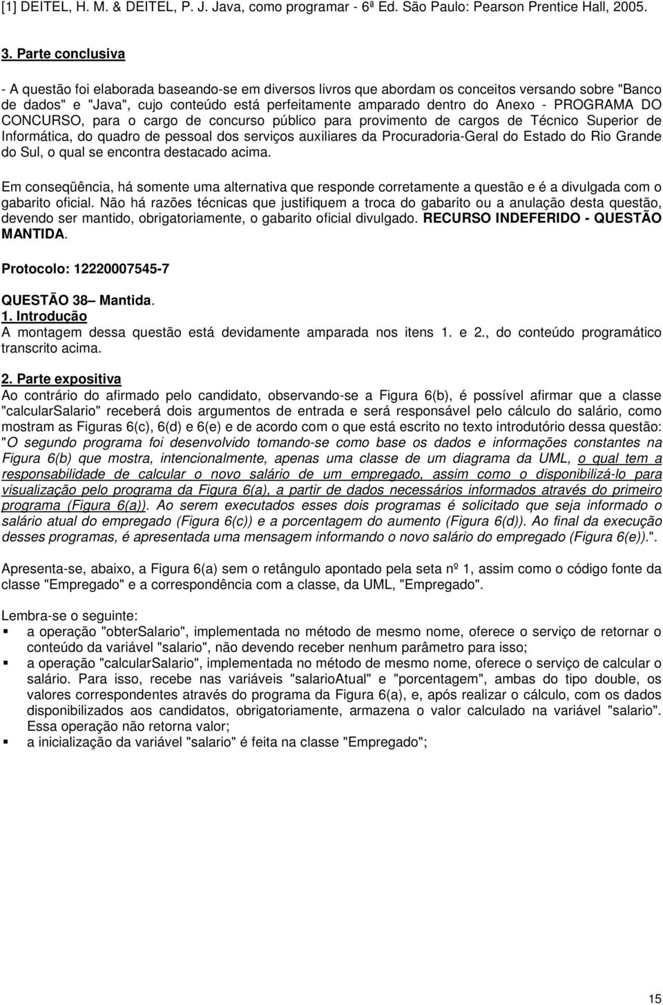 - PROGRAMA DO CONCURSO, para o cargo de concurso público para provimento de cargos de Técnico Superior de Informática, do quadro de pessoal dos serviços auxiliares da Procuradoria-Geral do Estado do