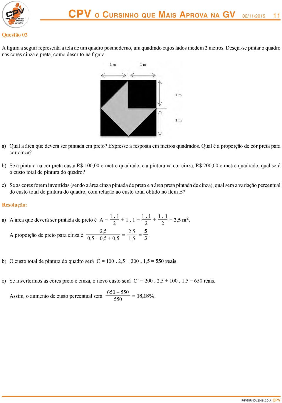 Qual é a proporção de cor preta para cor cinza?