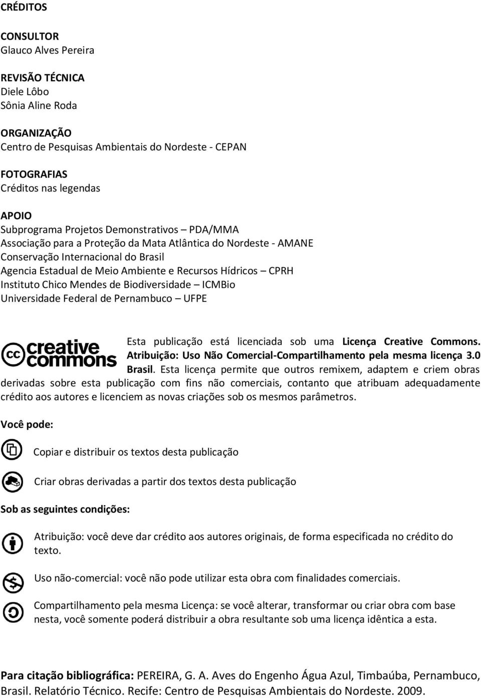 Instituto Chico Mendes de Biodiversidade ICMBio Universidade Federal de Pernambuco UFPE Esta publicação está licenciada sob uma Licença Creative Commons.