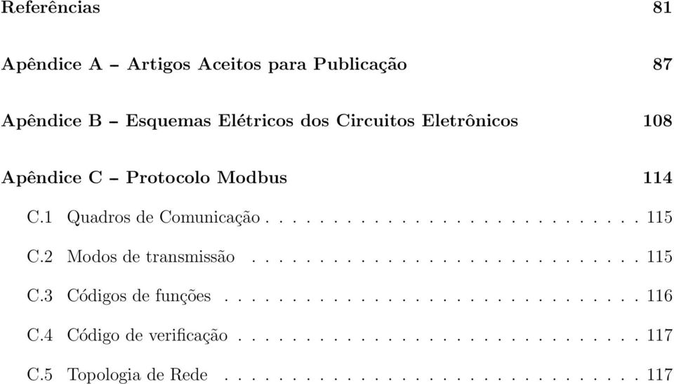 2 Modos de transmissão............................. 115 C.3 Códigos de funções............................... 116 C.