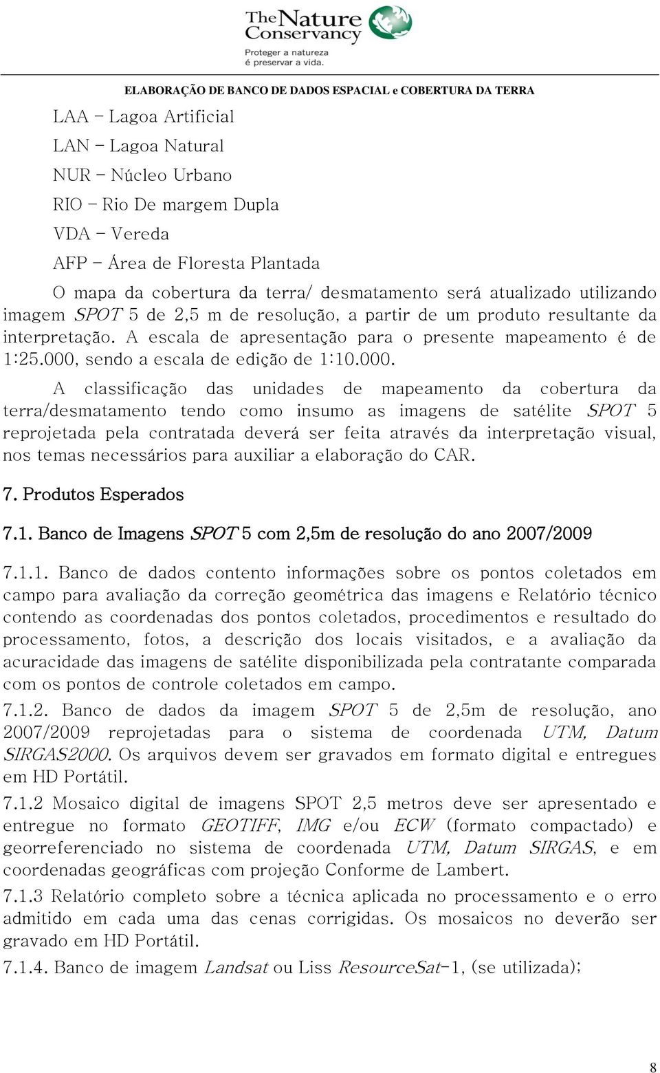 sendo a escala de edição de 1:10.000.