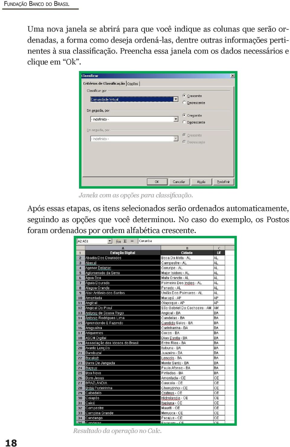 Preencha essa janela com os dados necessários e clique em Ok. Janela com as opções para classificação.