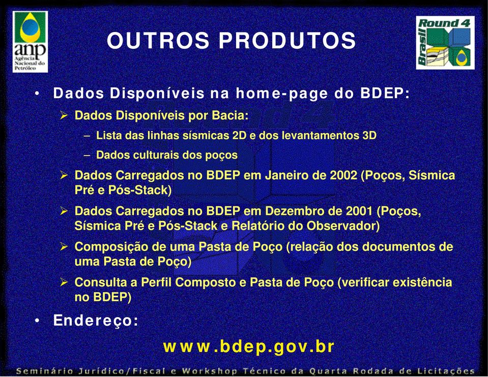 Carregados no BDEP em Dezembro de 2001 (Poços, Sísmica Pré e Pós-Stack e Relatório do Observador) Composição de uma Pasta de Poço