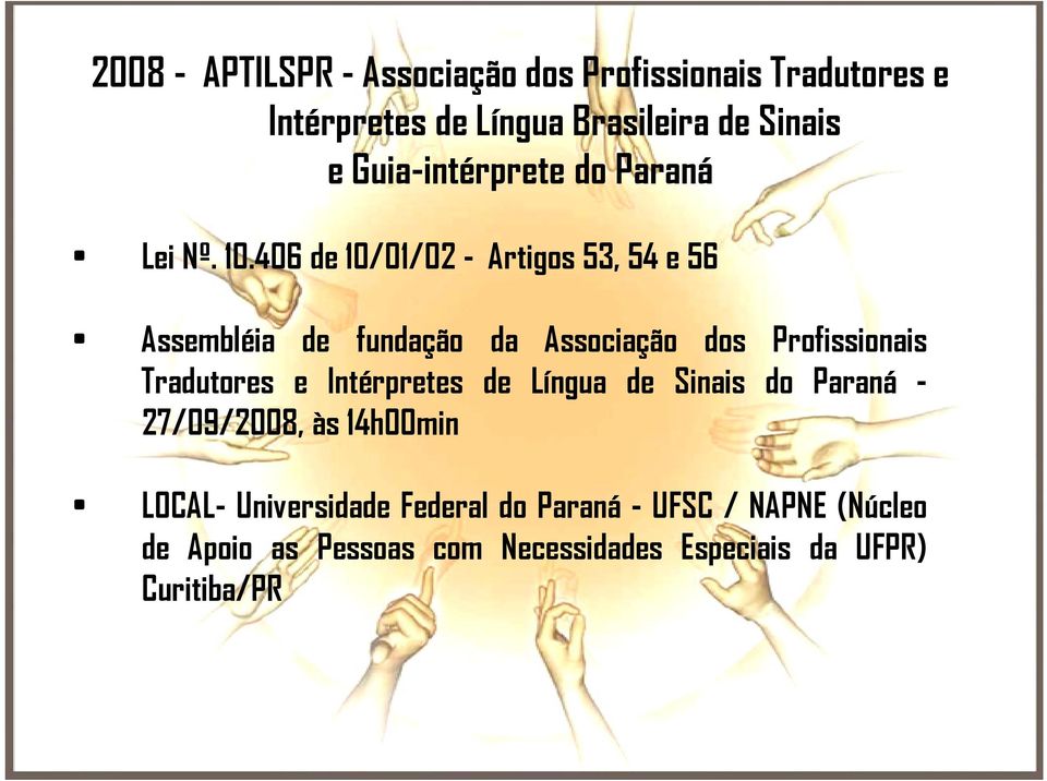 406 de 10/01/02 - Artigos 53, 54 e 56 Assembléia de fundação da Associação dos Profissionais Tradutores e