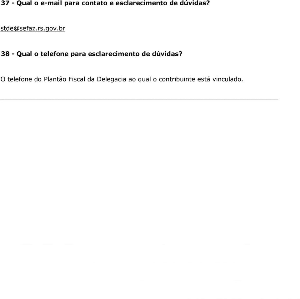 br 38 - Qual o telefone para esclarecimento de