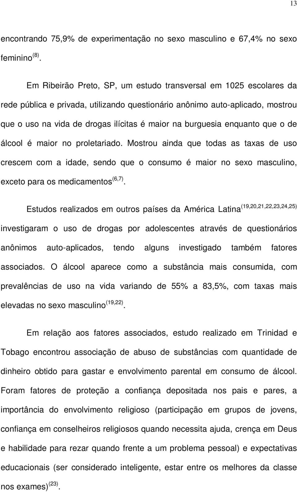 burguesia enquanto que o de álcool é maior no proletariado.