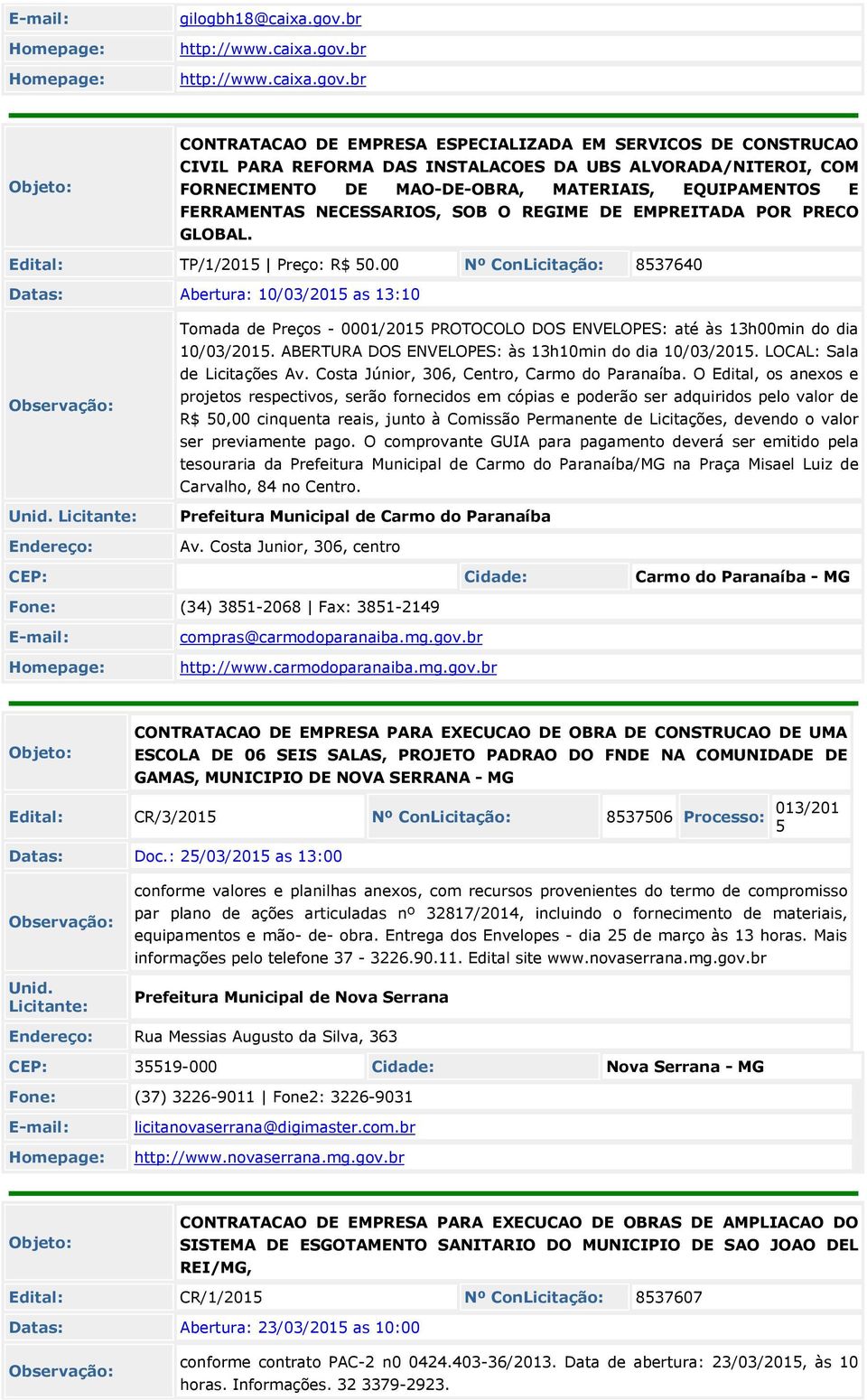 br CONTRATACAO DE EMPRESA ESPECIALIZADA EM SERVICOS DE CONSTRUCAO CIVIL PARA REFORMA DAS INSTALACOES DA UBS ALVORADA/NITEROI, COM FORNECIMENTO DE MAO-DE-OBRA, MATERIAIS, EQUIPAMENTOS E FERRAMENTAS