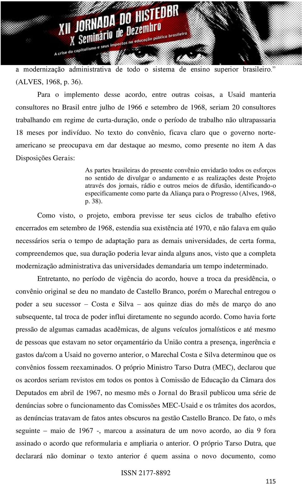 o período de trabalho não ultrapassaria 18 meses por indivíduo.