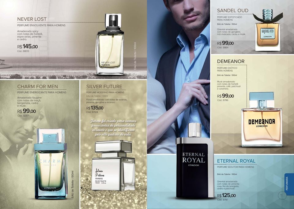 : B864 DEMEANOR PERFUME EXÓTICO PARA HOMENS EAU de Toilette 100ml CHARM FOR MEN PERFUME ENERGIZANTE PARA HOMENS Amadeirado fougère com notas de maçã, bergamota, cedro e musk. R$99,00 Cód.