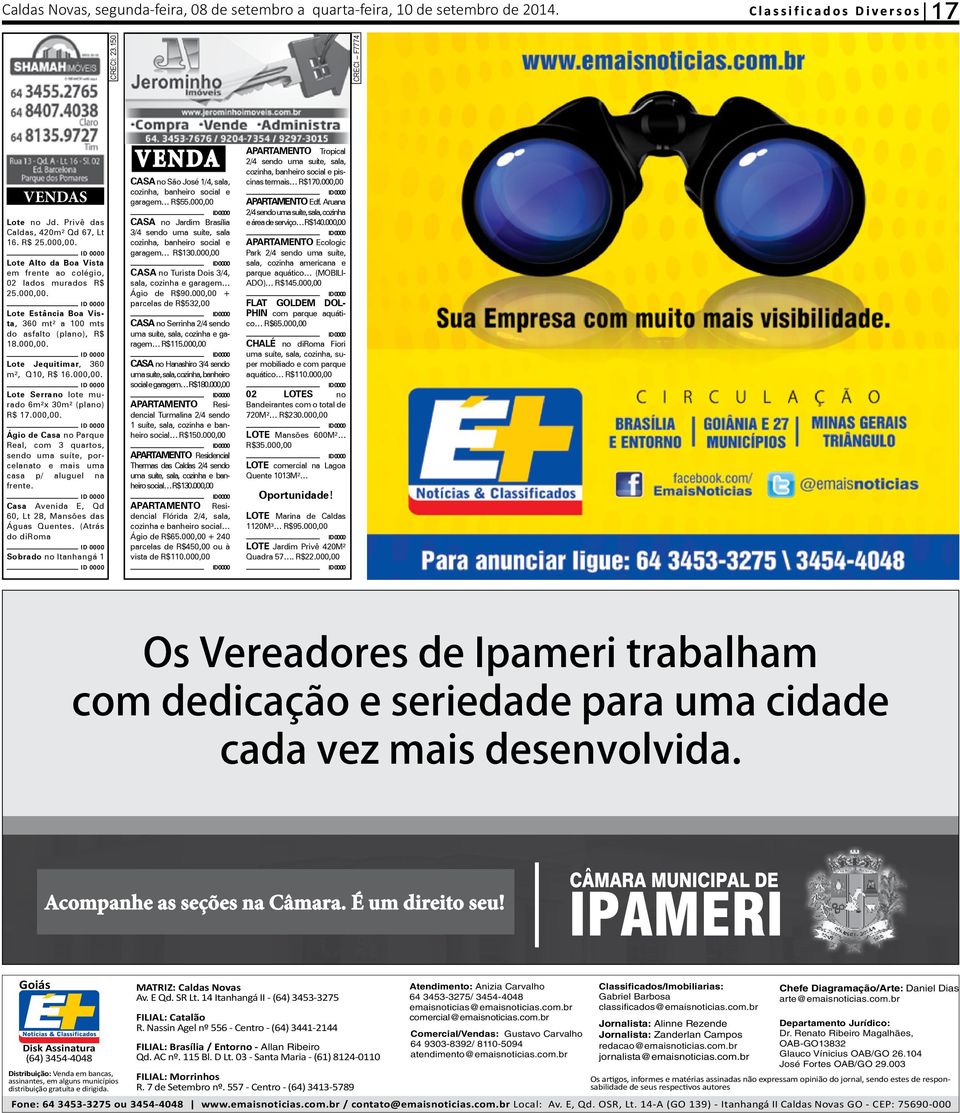 000,00. Lote Serrano lote murado 6m²x 30m² (plano) R$ 17.000,00. Ágio de Casa no Parque Real, com 3 quartos, sendo uma suíte, porcelanato e mais uma casa p/ aluguel na frente.