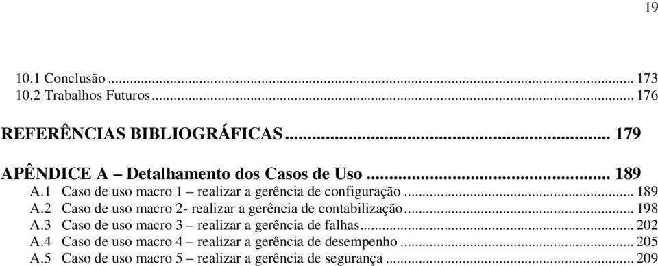 .. 189 A.2 Caso de uso macro 2- realizar a gerência de contabilização... 198 A.