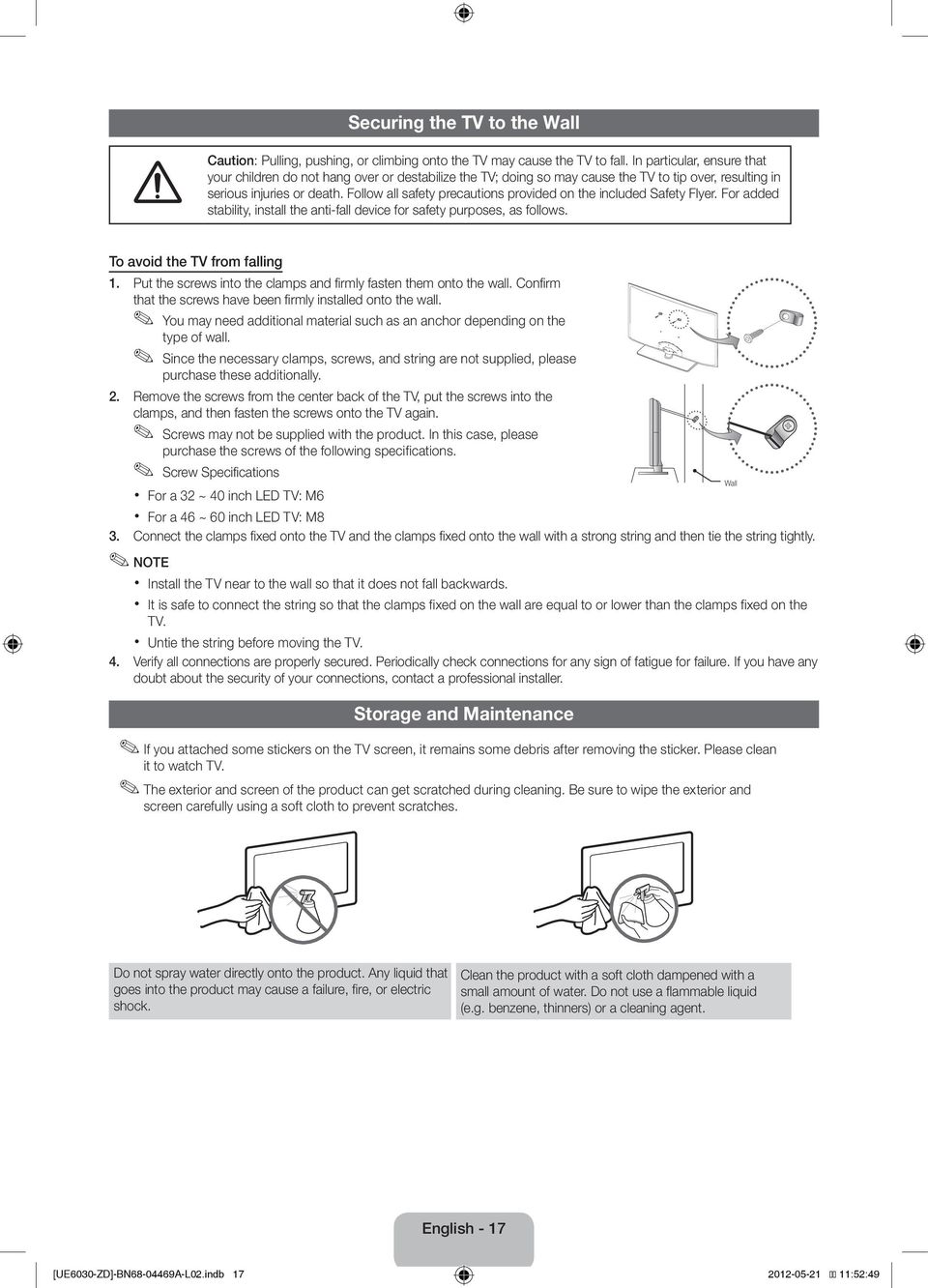 Follow all safety precautions provided on the included Safety Flyer. For added stability, install the anti-fall device for safety purposes, as follows. To avoid the TV from falling 1.