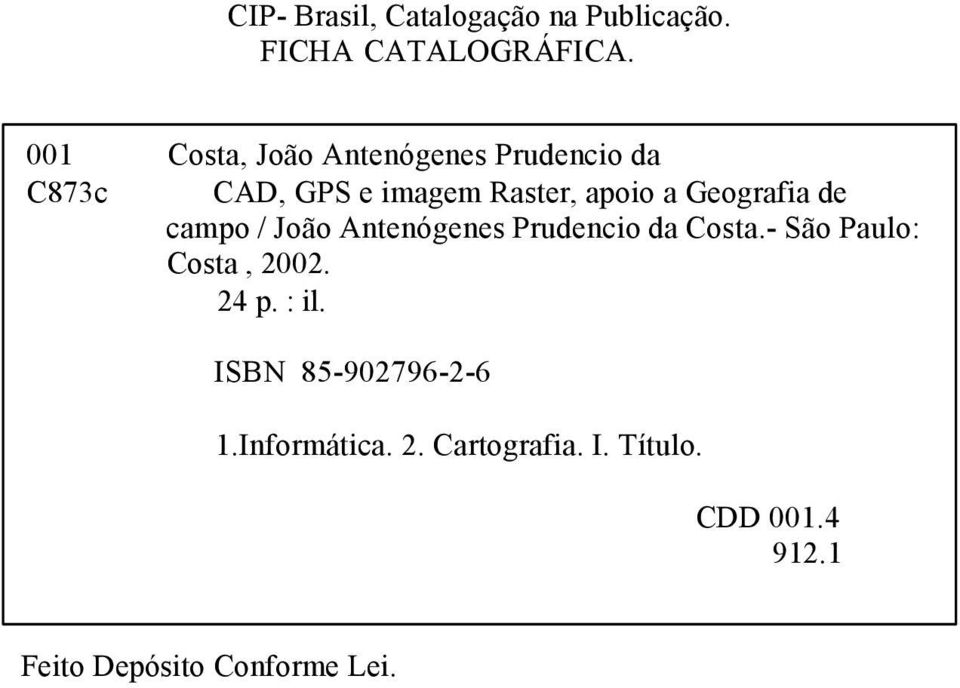 Geografia de campo / João Antenógenes Prudencio da Costa.- São Paulo: Costa, 2002.