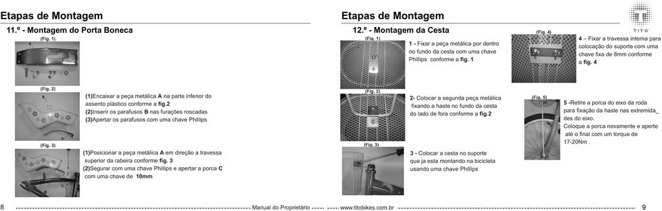 4) 4 Fixar a travessa interna para colocação do suporte com uma chave fixa de 8mm conforme a fig. 4 C B (Fig. 2) B (Fig.