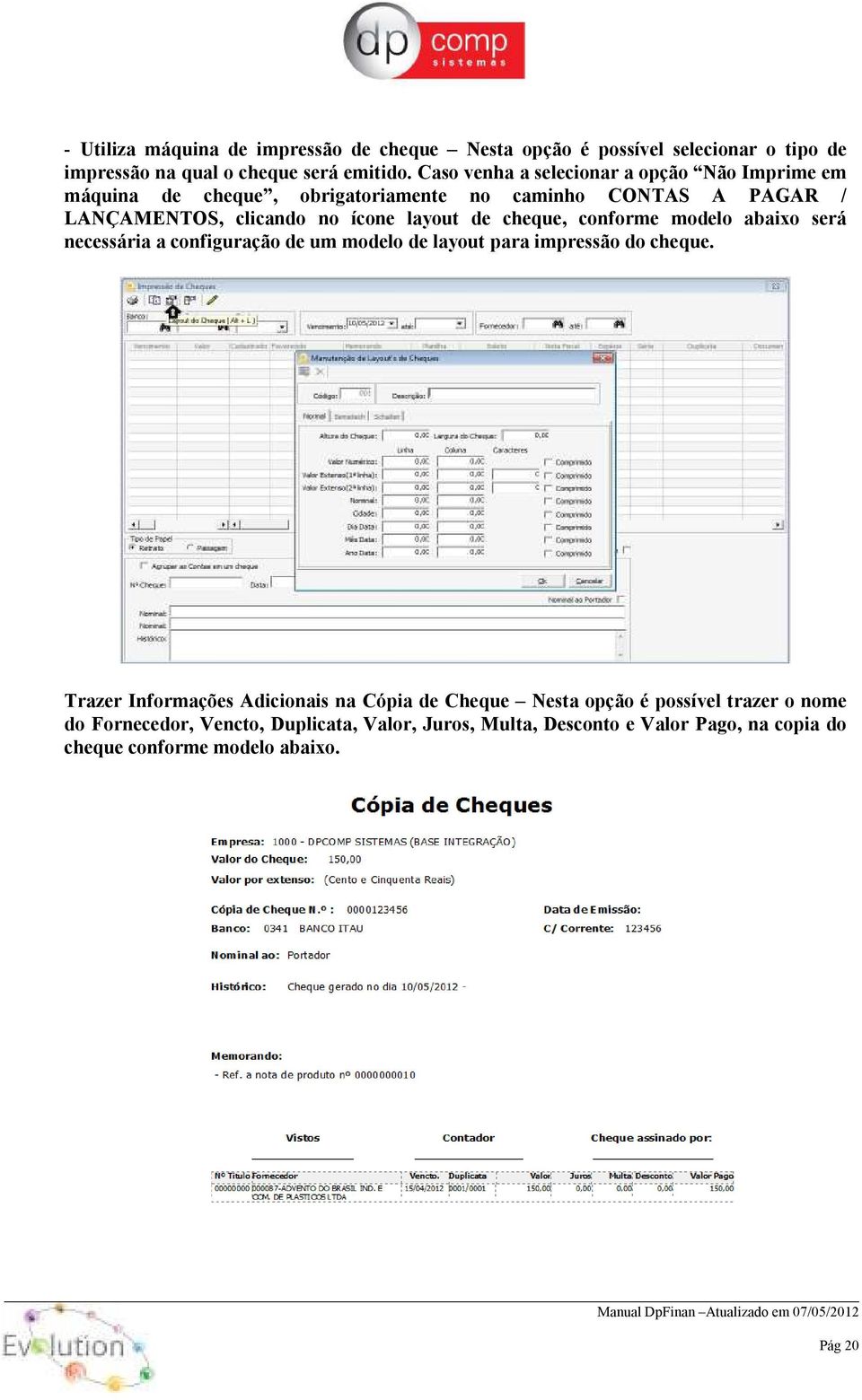 de cheque, conforme modelo abaixo será necessária a configuração de um modelo de layout para impressão do cheque.