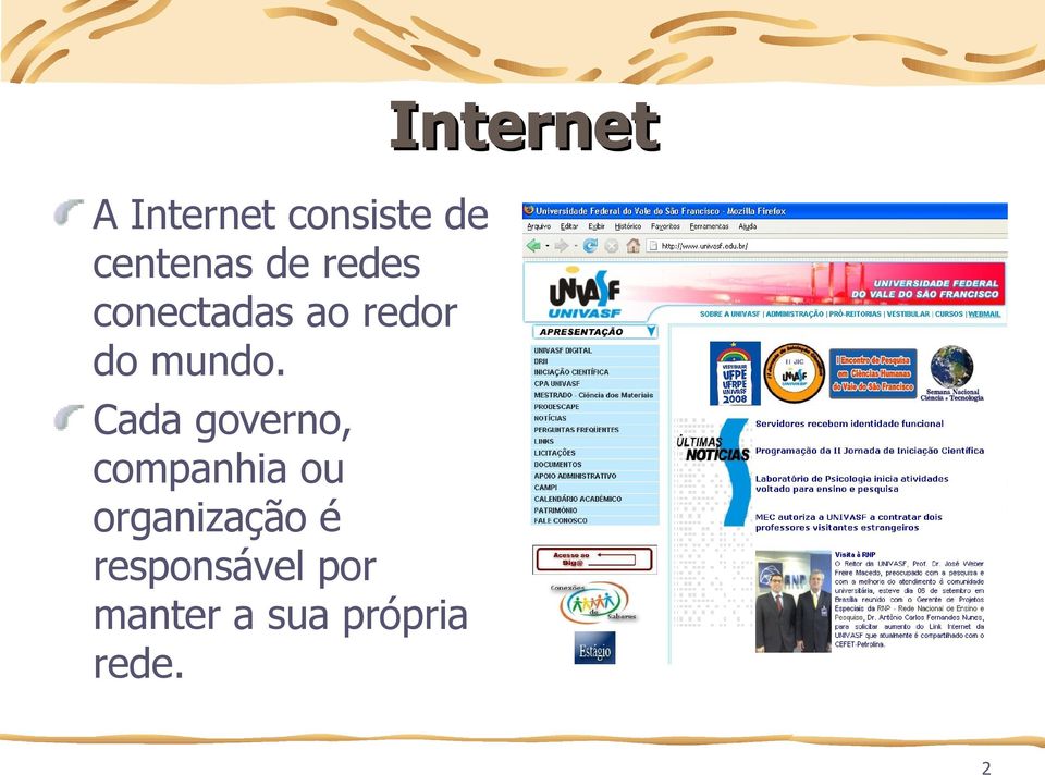 Cada governo, companhia ou organização é