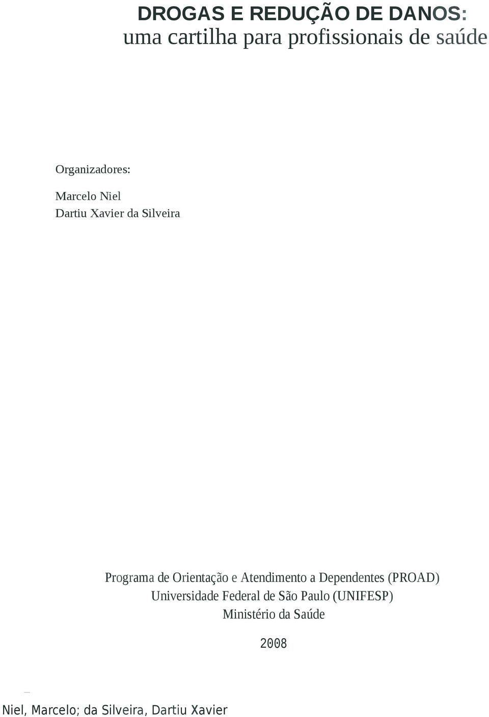 Orientação e Atendimento a Dependentes (PROAD) Universidade Federal de