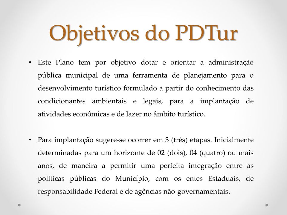 turístico. Para implantação sugere-se ocorrer em 3 (três) etapas.