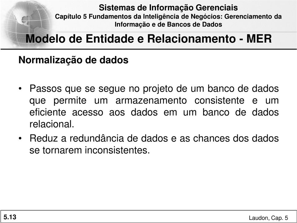 aos dados em um banco de dados relacional.