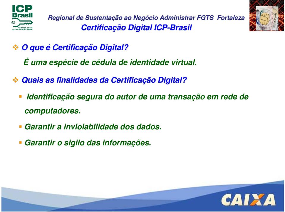 Quais as finalidades da Certificação Digital?
