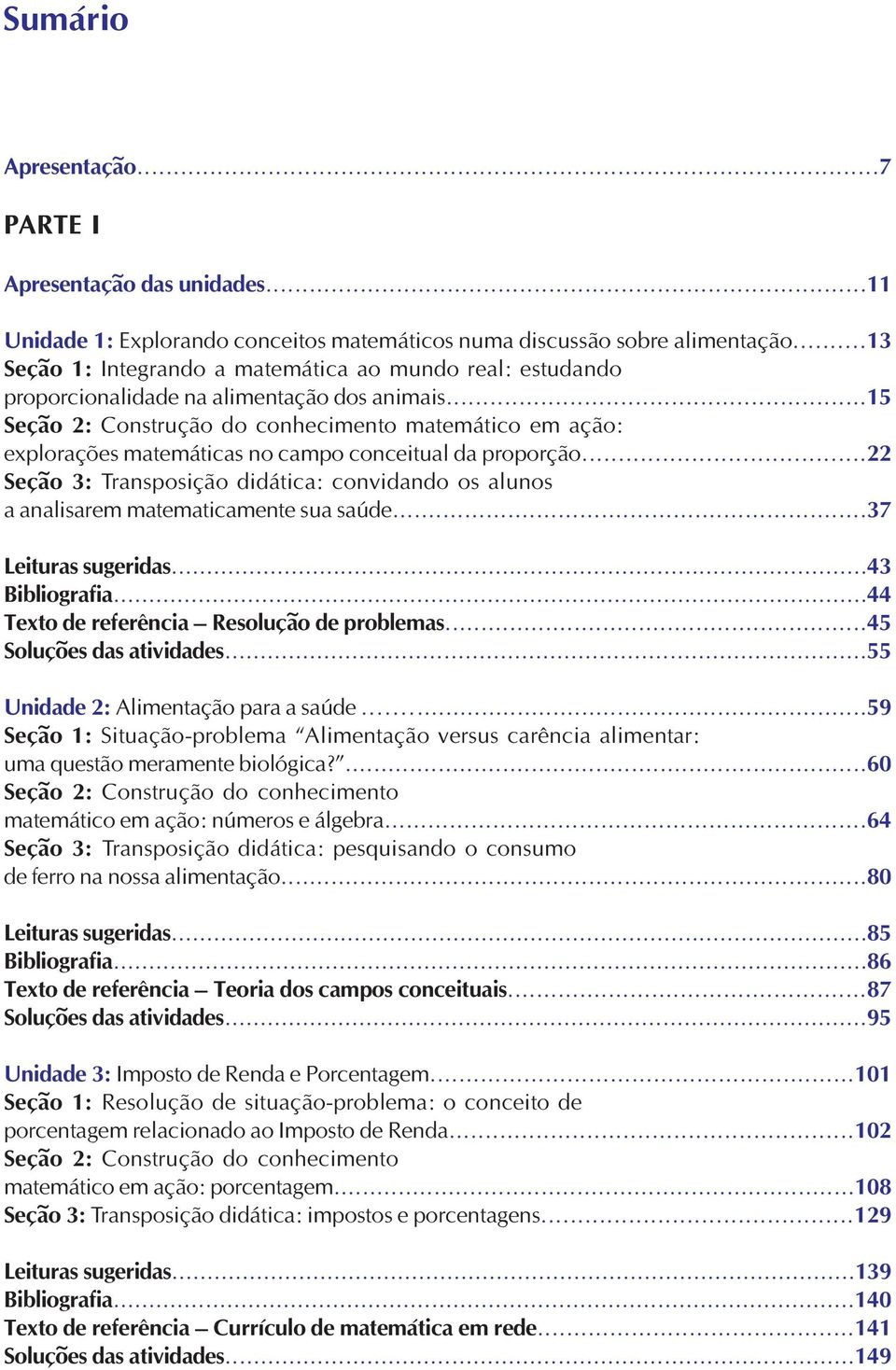 ..15 Seção 2: Construção do conhecimento matemático em ação: explorações matemáticas no campo conceitual da proporção.