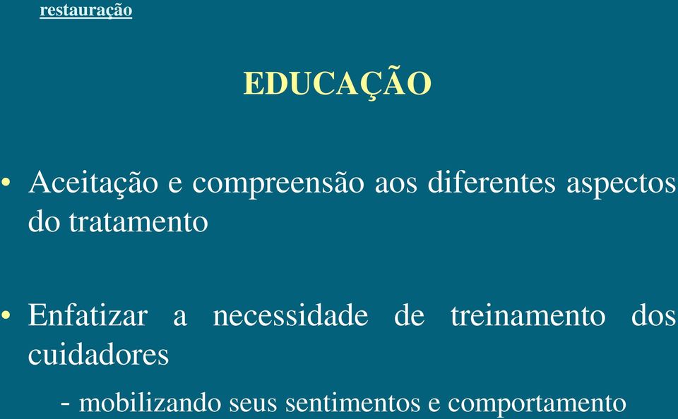 Enfatizar a necessidade de treinamento dos