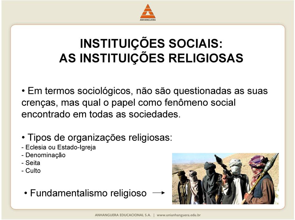 social encontrado em todas as sociedades.