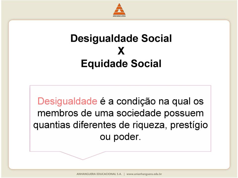 membros de uma sociedade possuem