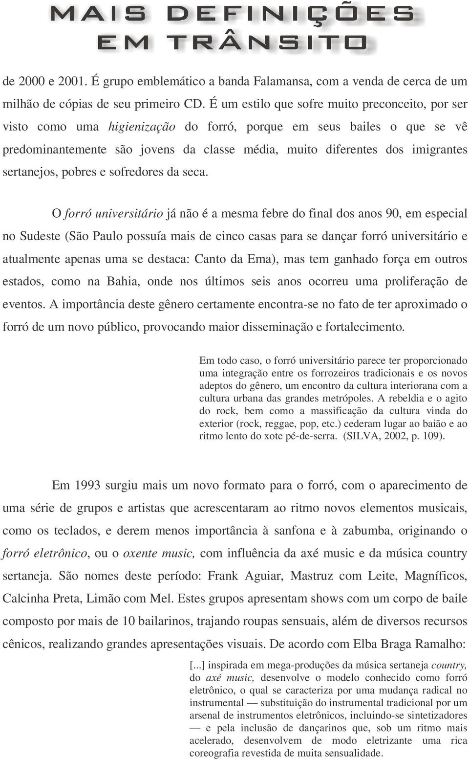 sertanejos, pobres e sofredores da seca.