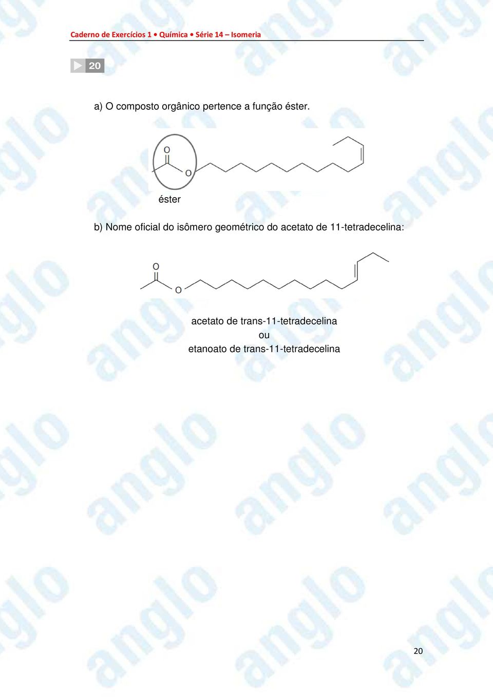 acetato de 11-tetradecelina: acetato de