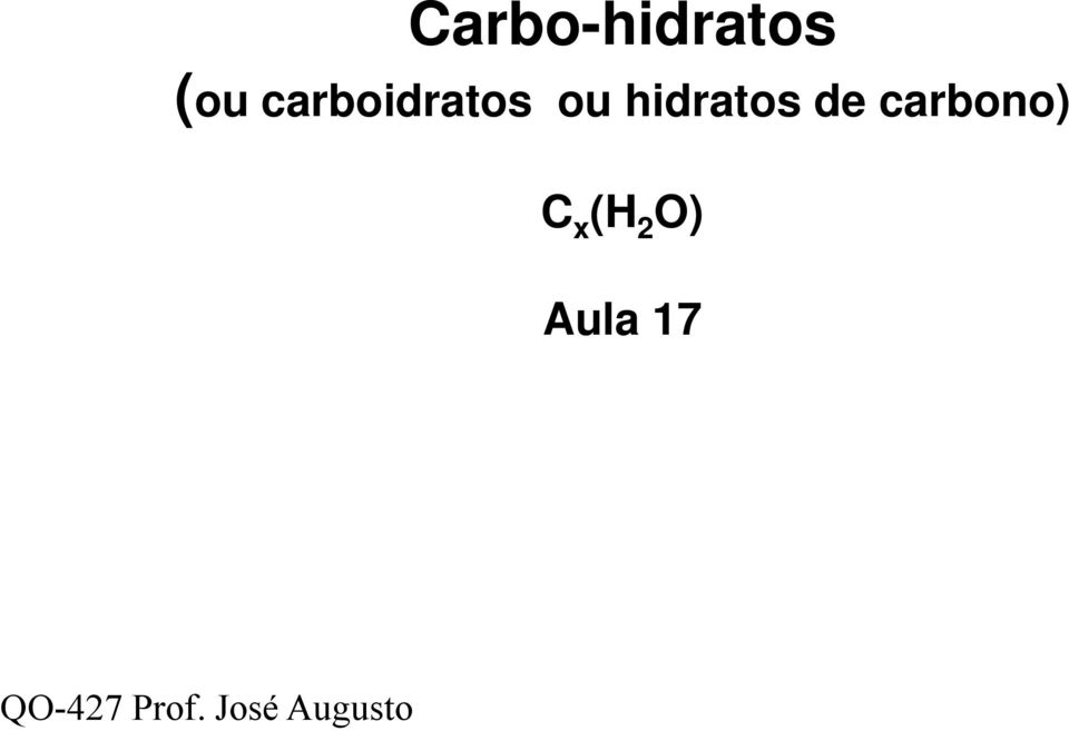 de carbono) C x (H 2 O)