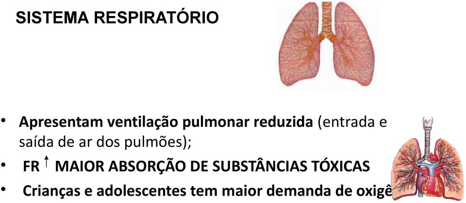 pulmões); FR MAIOR ABSORÇÃO DE SUBSTÂNCIAS